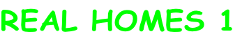 REAL HOMES 1
